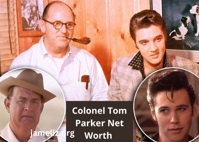 Colonel Tom Parker Net Worth